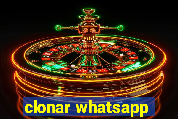 clonar whatsapp